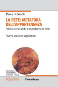 La rete: metafora dell'appartenenza. Analisi strutturale e paradigma di rete