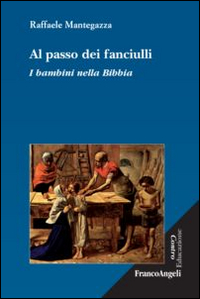 Al passo dei fanciulli. I bambini nella Bibbia