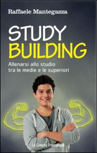 Study building. Allenarsi allo studio tra le medie e le superiori