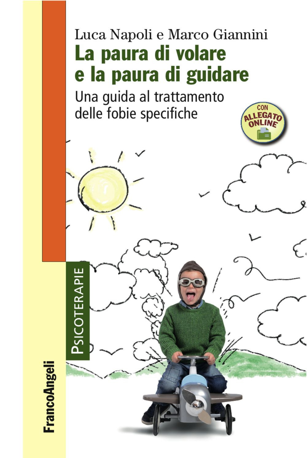 La paura di volare e la paura di guidare. Una guida al trattamento delle fobie specifiche. Con Contenuto digitale per accesso online