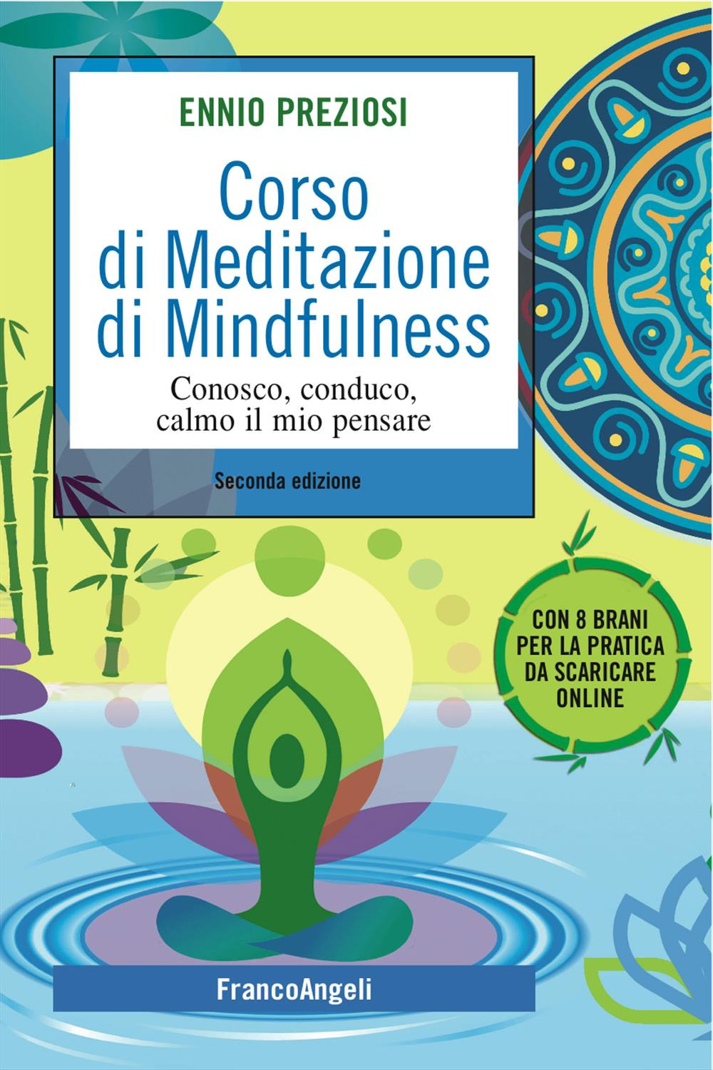Corso di meditazione di mindfulness. Conosco, conduco, calmo il mio pensare. Con brani per la pratica