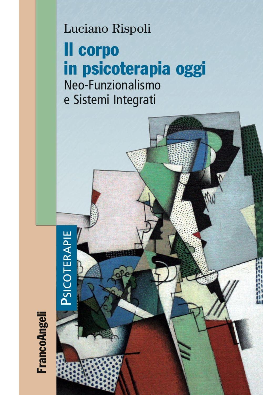 Il corpo in psicoterapia oggi. Neo-funzionalismo e sistemi integrati