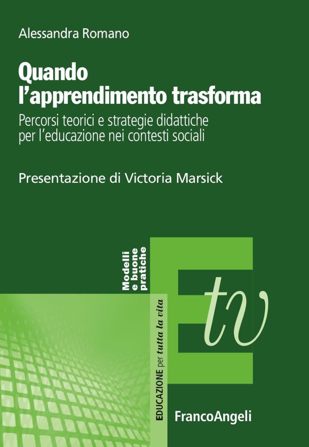 Quando l'apprendimento trasforma. Percorsi teorici e strategie didattiche per l'educazione nei contesti sociali