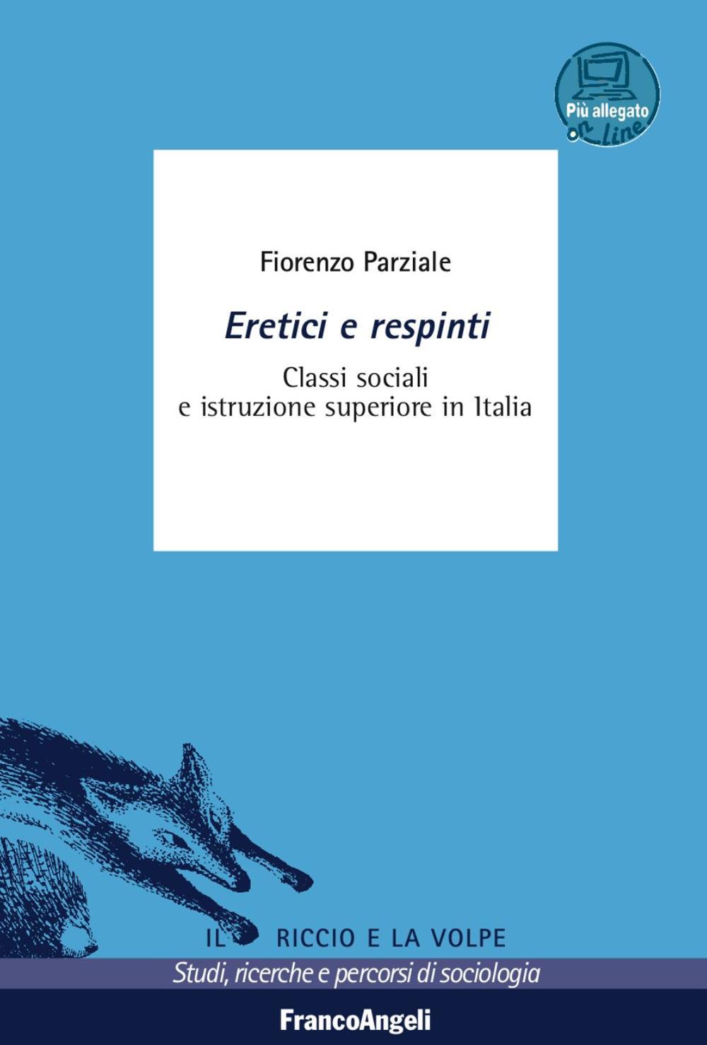 Eretici e respinti. Classi sociali e istruzione superiore in Italia. Con aggiornamento online