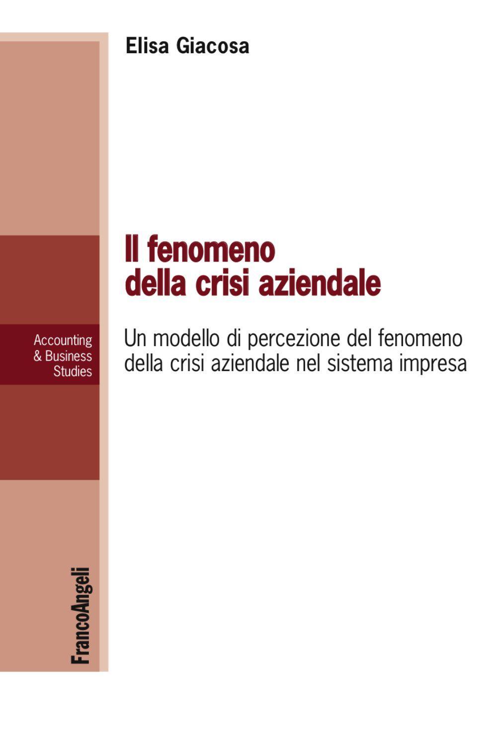 Il fenomeno della crisi aziendale. Un modello di percezione del fenomeno della crisi aziendale nel sistema impresa