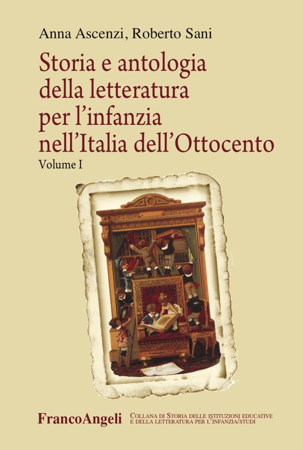 Storia e antologia della letteratura per l'infanzia nell'Italia dell'Ottocento. Vol. 1