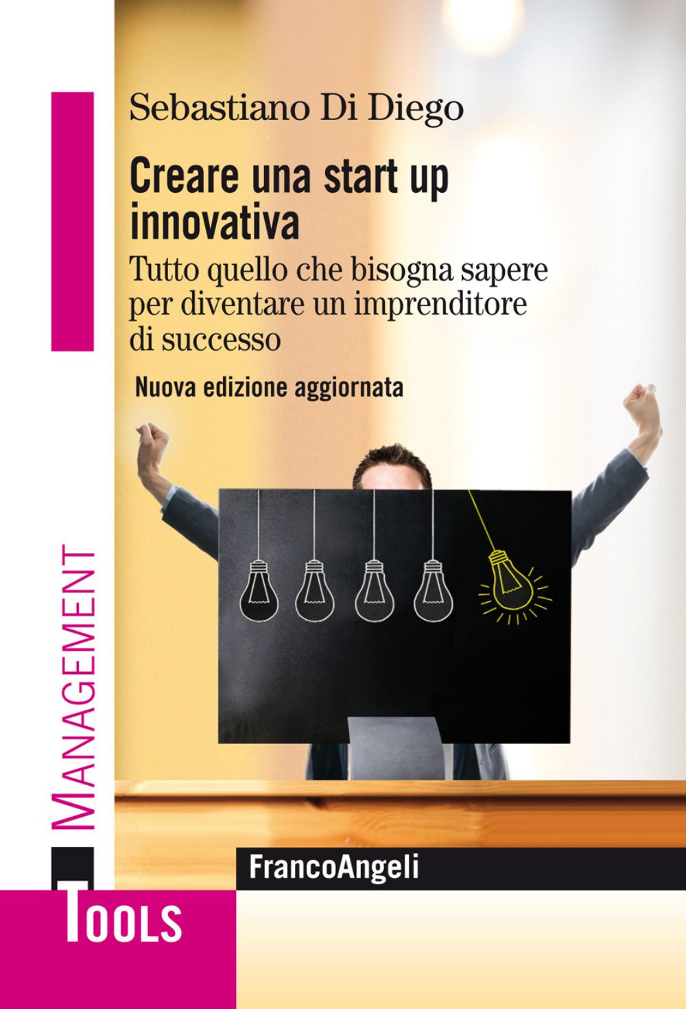 Creare una start up innovativa. Tutto quello che bisogna sapere per diventare un imprenditore di successo. Nuova ediz.