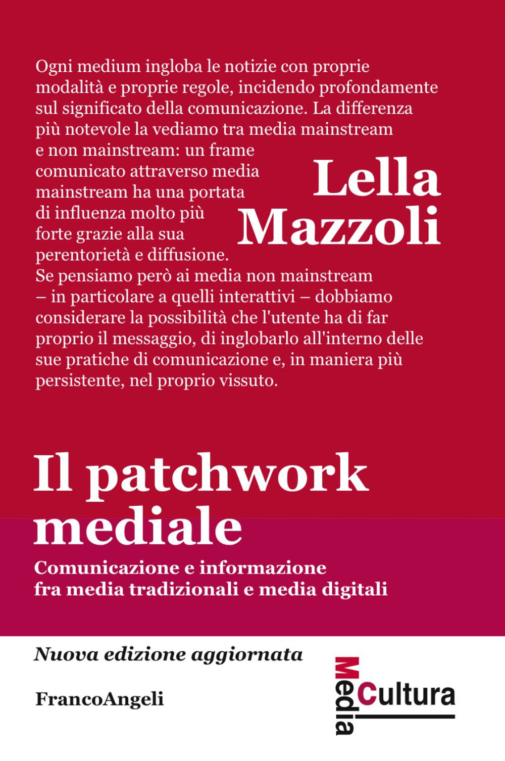 Il patchwork mediale. Comunicazione e informazione fra media tradizionali e media digitali. Nuova ediz.