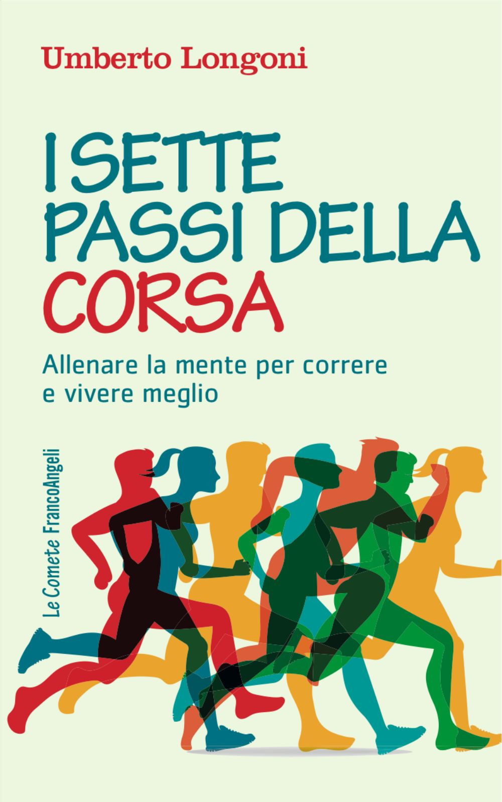 I sette passi della corsa. Allenare la mente per correre e vivere meglio