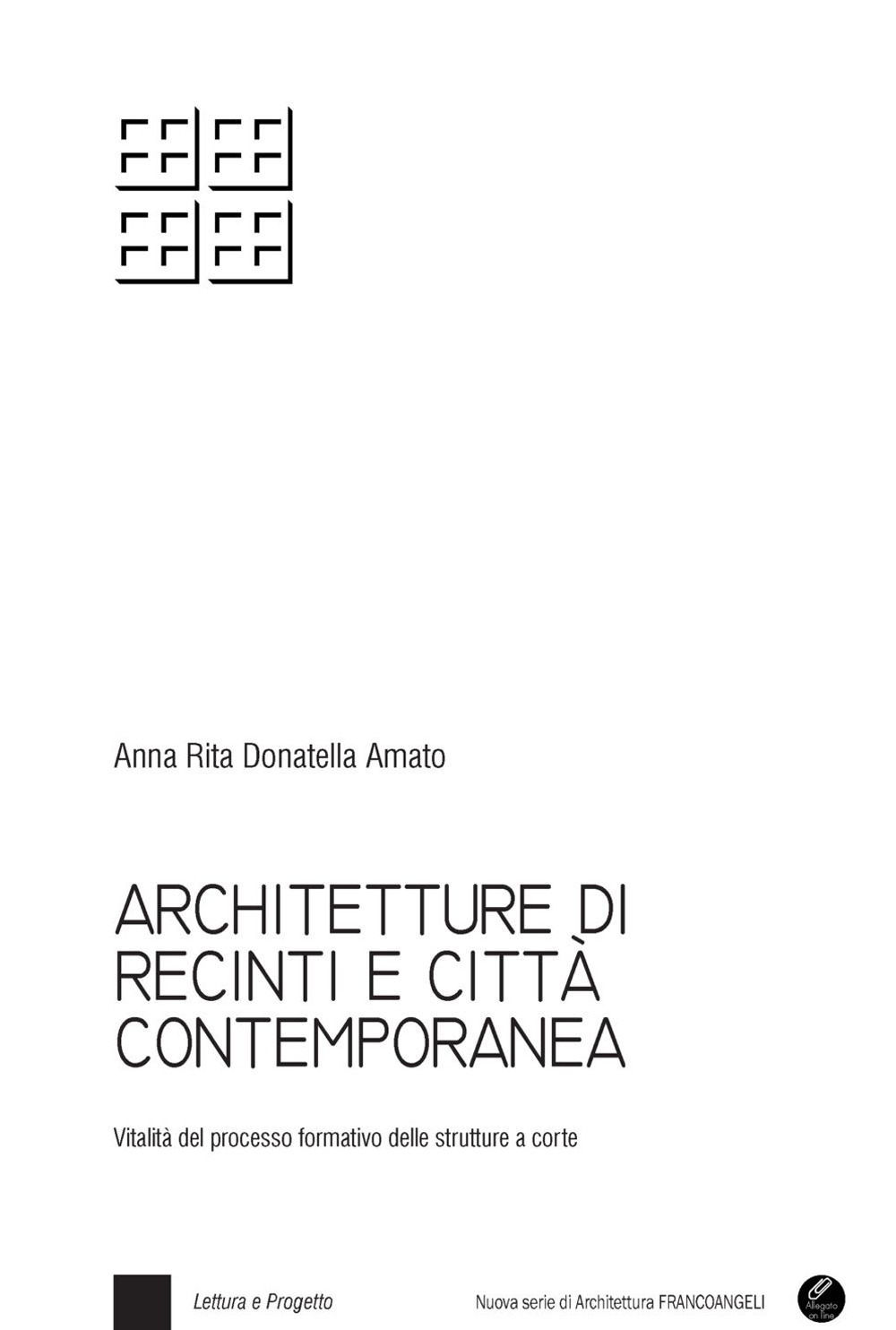 Architetture di recinti e città contemporanea. Vitalità del processo formativo delle strutture a corte. Con Contenuto digitale per download e accesso online