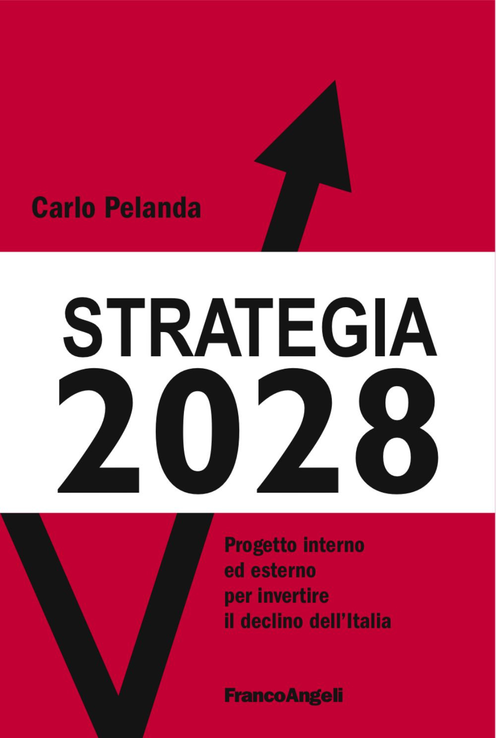 Strategia 2028. Progetto interno ed esterno per invertire il declino dell'Italia
