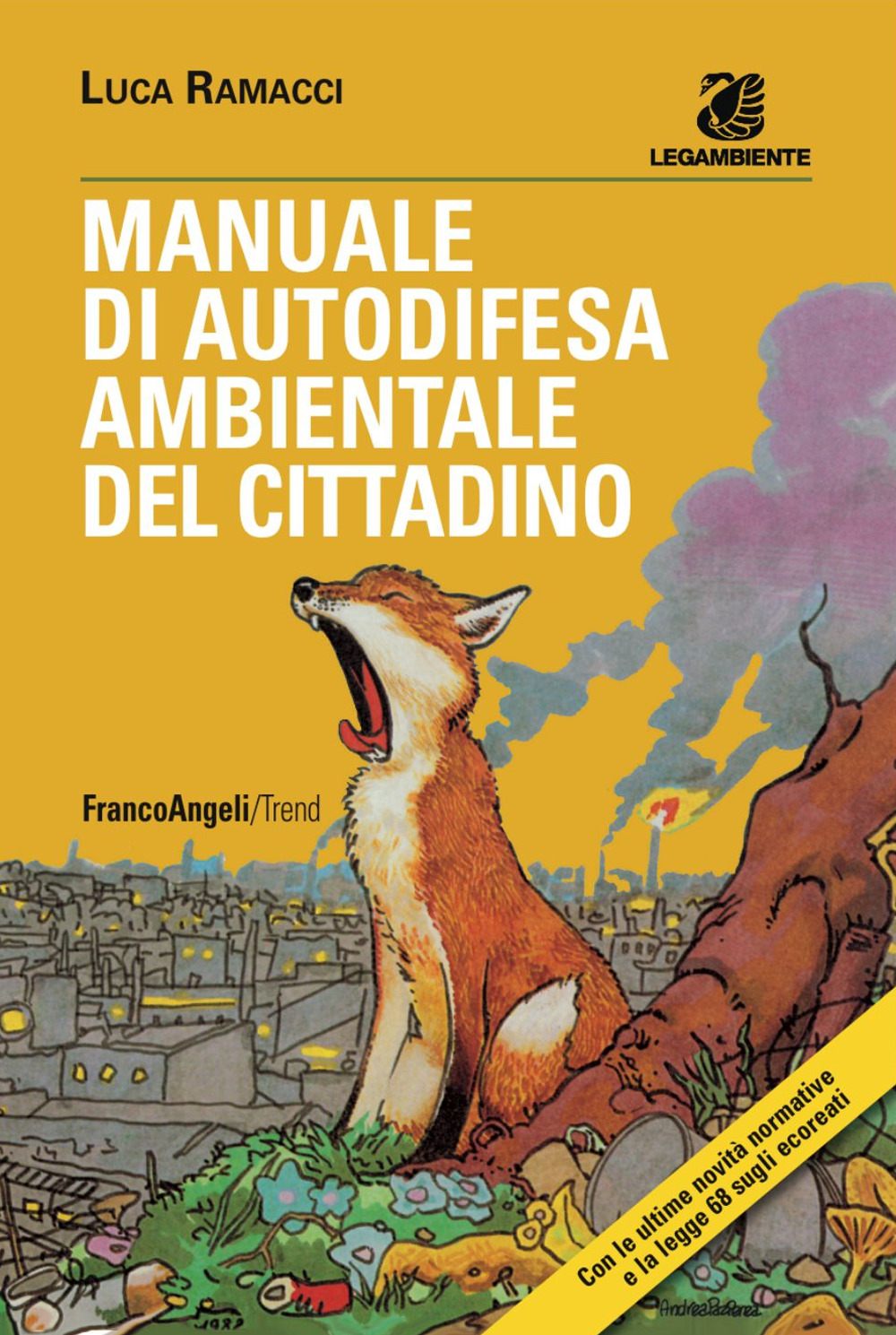 Manuale di autodifesa ambientale del cittadino. Con le ultime novità normative e la legge 68 sugli ecoreati