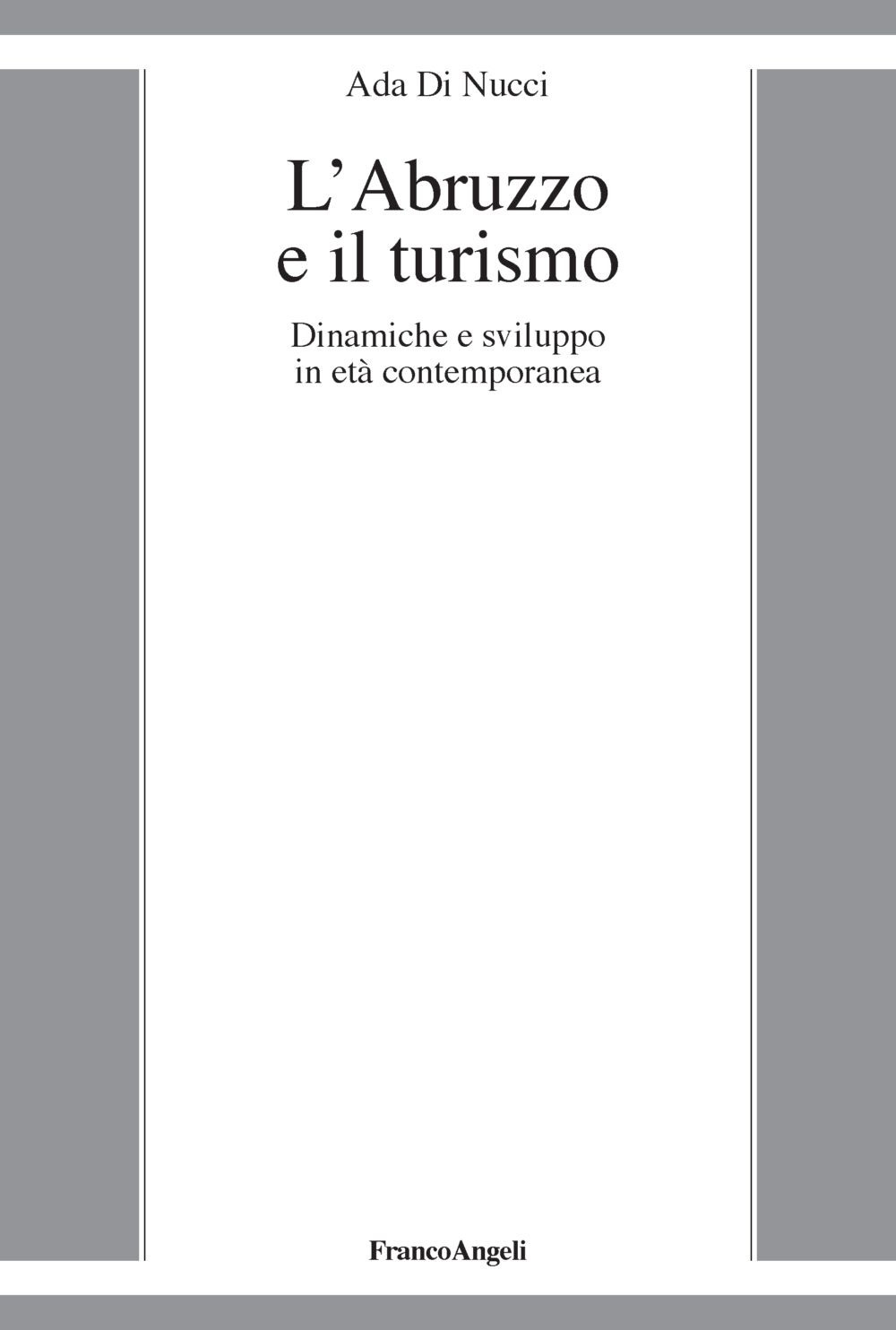 L'Abruzzo e il turismo. Dinamiche e sviluppo in età contemporanea