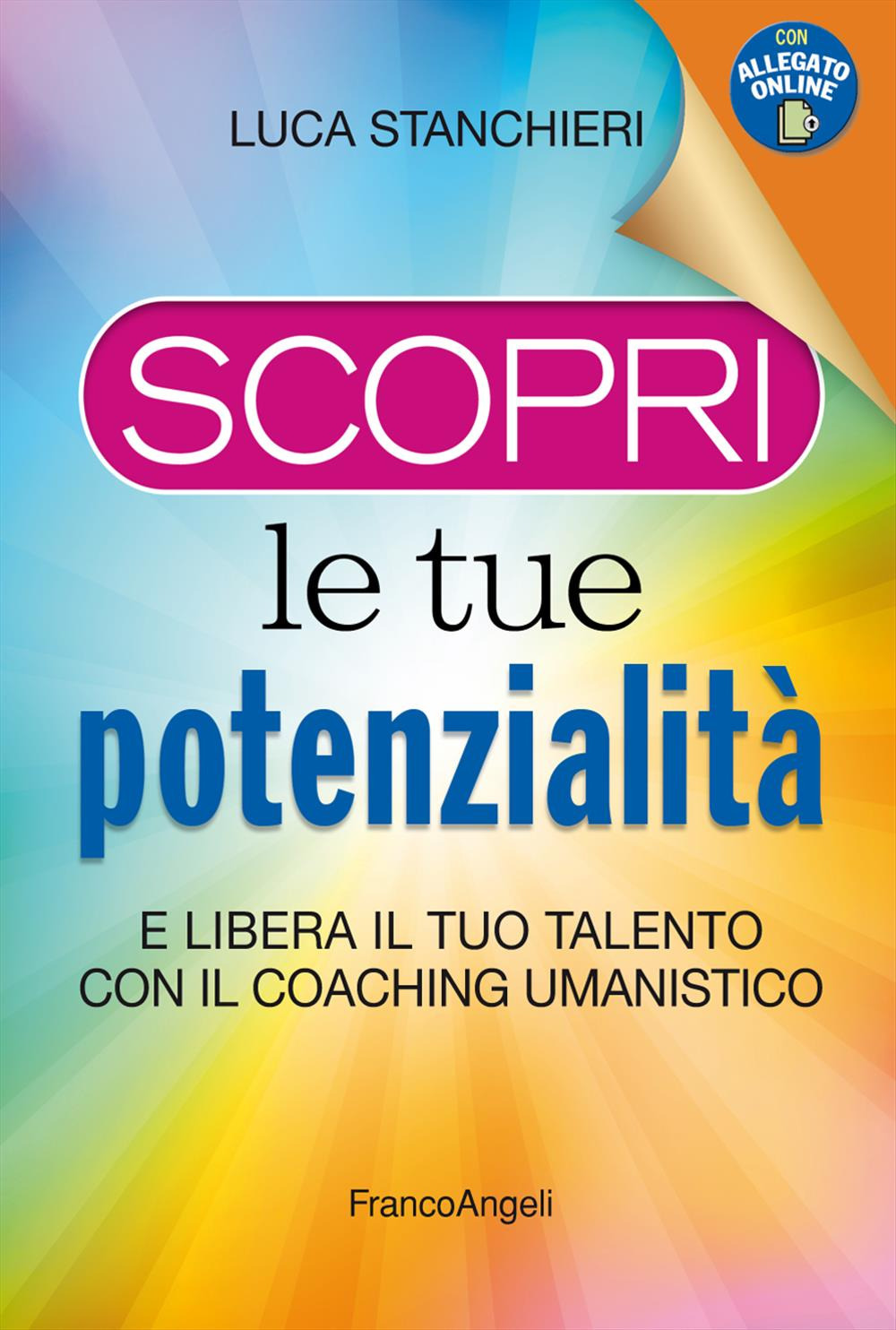 Scopri le tue potenzialità. E libera il tuo talento con il coaching umanistico. Con Contenuto digitale per accesso on line