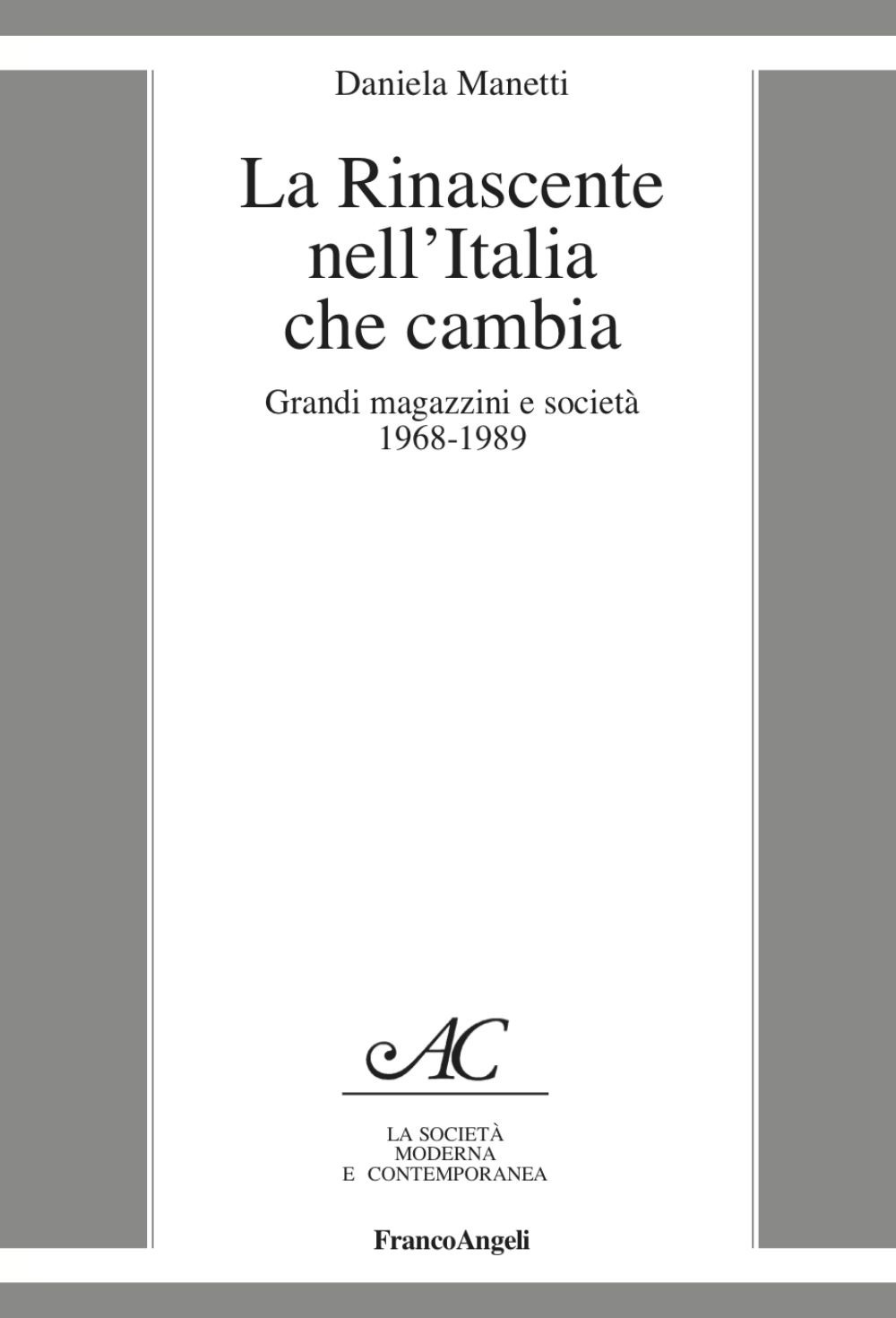 La Rinascente nell'Italia che cambia. Grandi magazzini e società 1968-1989