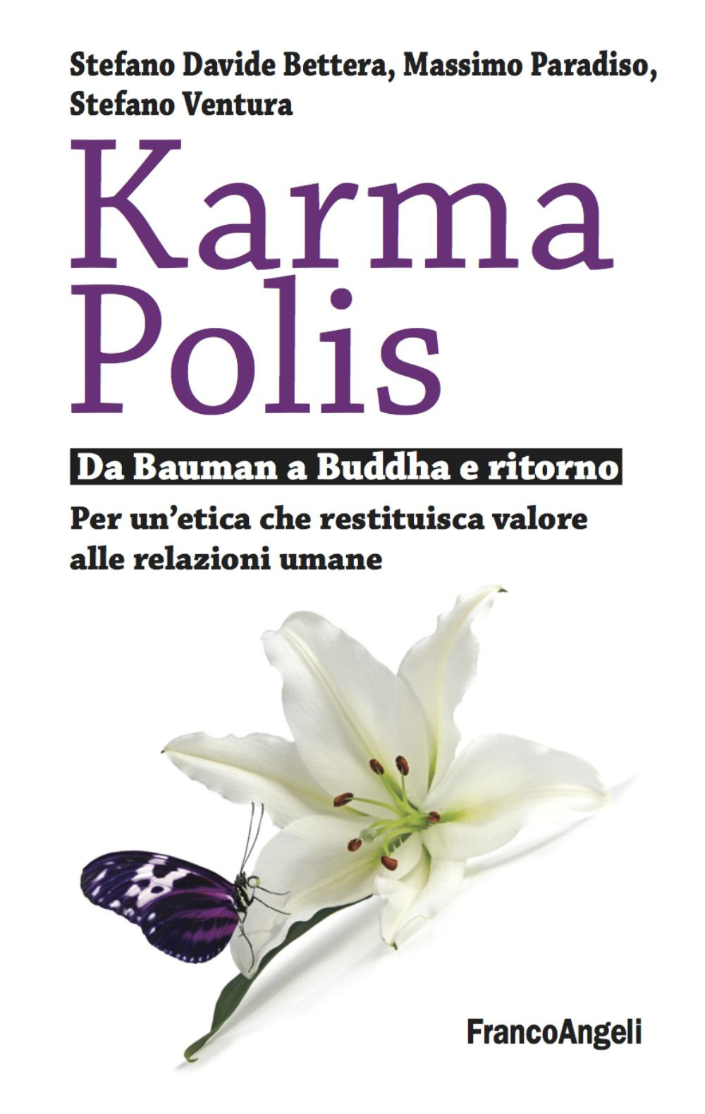 Karma Polis. Da Bauman a Buddha e ritorno. Per un'etica che restituisca valore alle relazioni umane