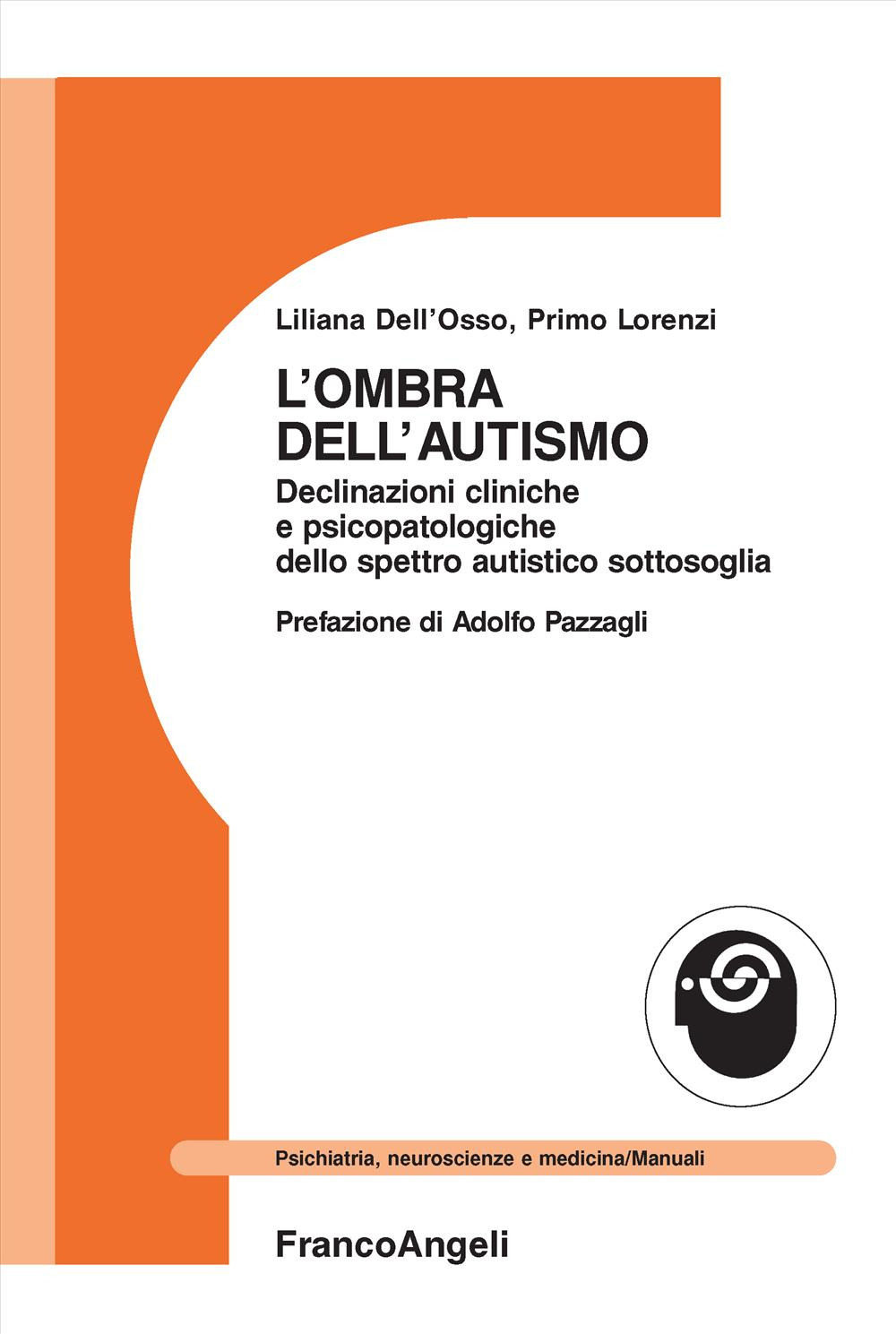 L'ombra dell'autismo. Declinazioni cliniche e psicopatologiche dello spettro autistico sottosoglia