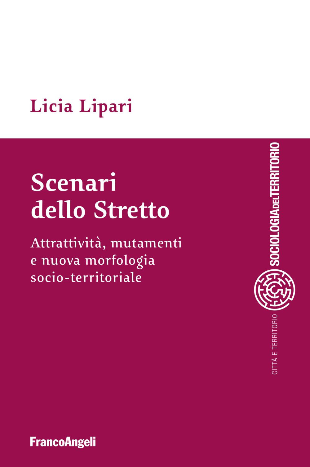Scenari dello Stretto. Attrattività, mutamenti e nuova morfologia socio-territoriale
