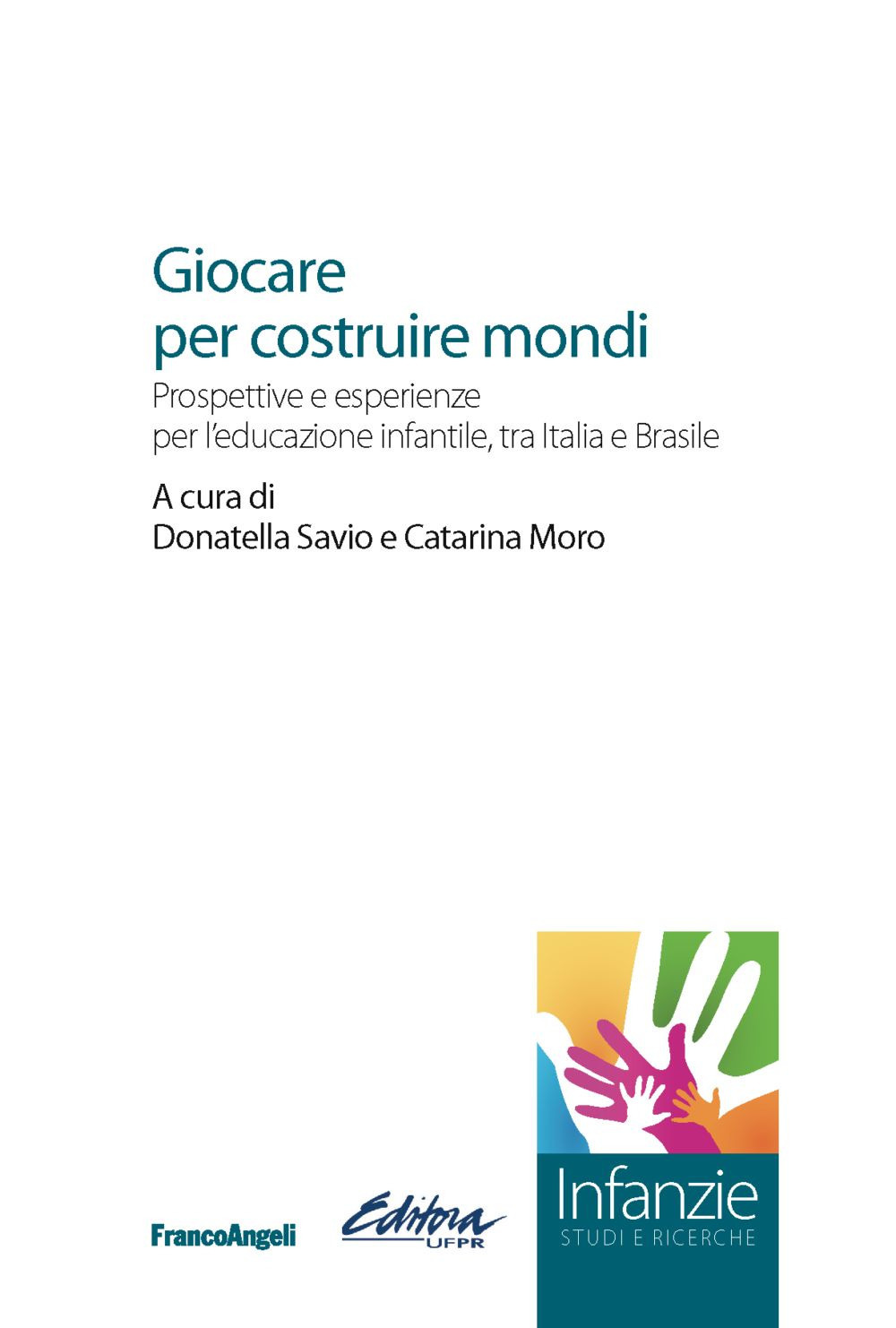 Giocare per costruire mondi. Prospettive e esperienze per l'educazione infantile, tra Italia e Brasile