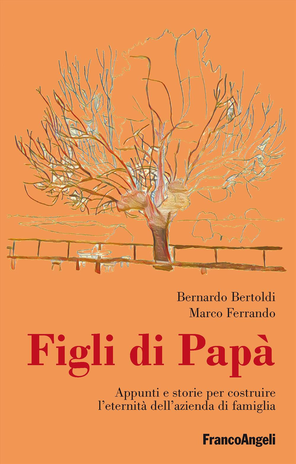 Figli di papà. Appunti e storie per costruire l'eternità dell'azienda di famiglia