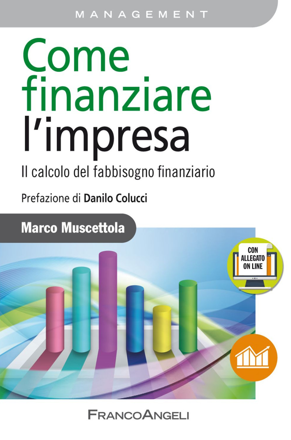 Come finanziare l'impresa. Il calcolo del fabbisogno finanziario. Con Contenuto digitale per accesso online