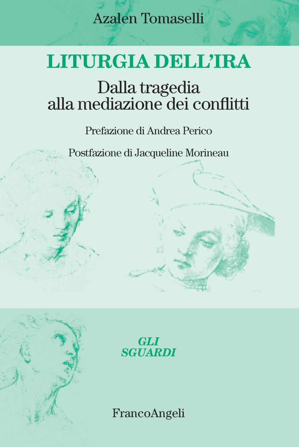 Liturgia dell'ira. Dalla tragedia alla mediazione dei conflitti