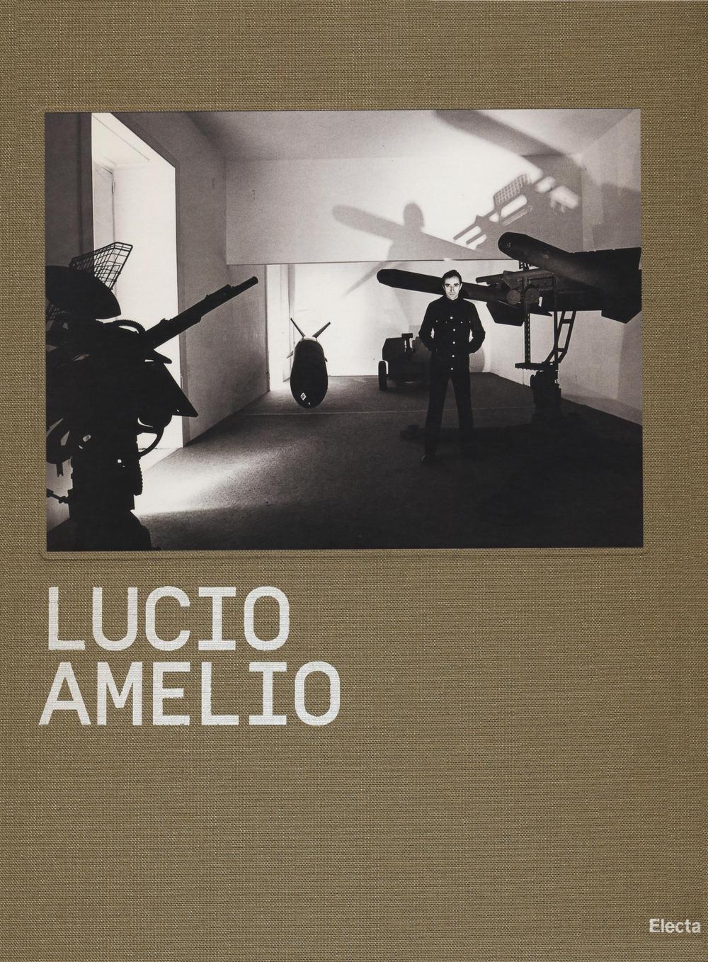 Lucio Amelio. Catalogo della mostra (Napoli, 22 novembre 2014-6 aprile 2015). Ediz. inglese