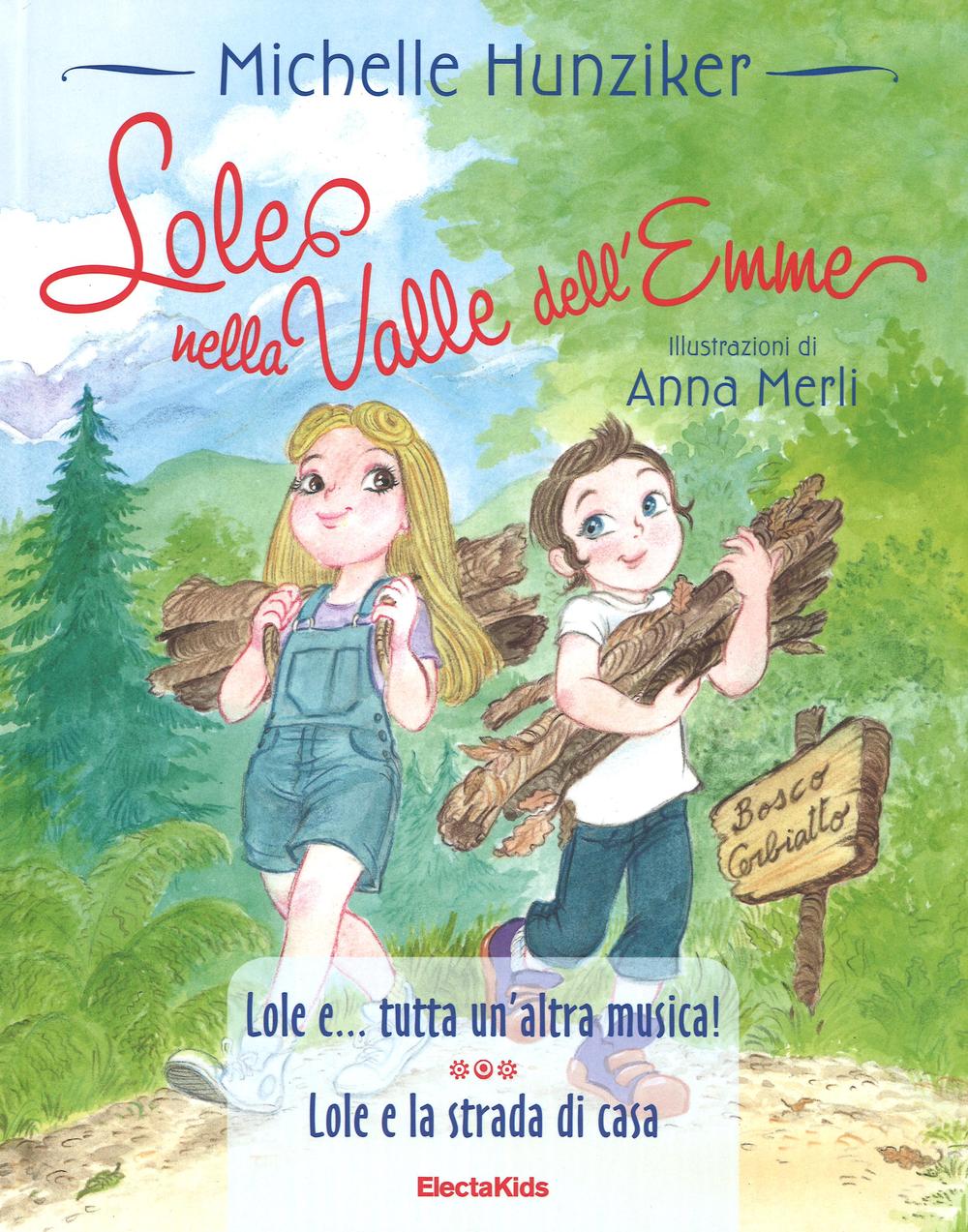 Lole nella valle dell'Emme: Lole e ...tutta un'altra musica!-Lole e la strada di casa. Ediz. a colori