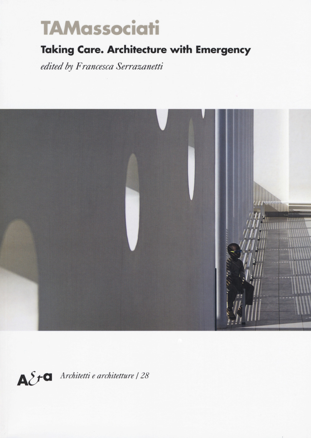 TAMassociati. Taking care. Architecture with Emergency. Ediz. a colori