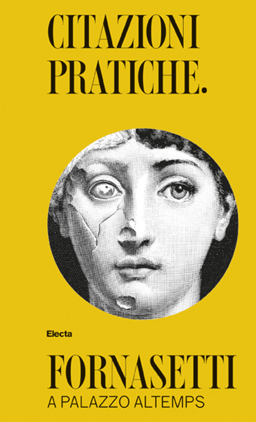 Citazioni pratiche. Fornasetti a Palazzo Altemps. Ediz. a colori