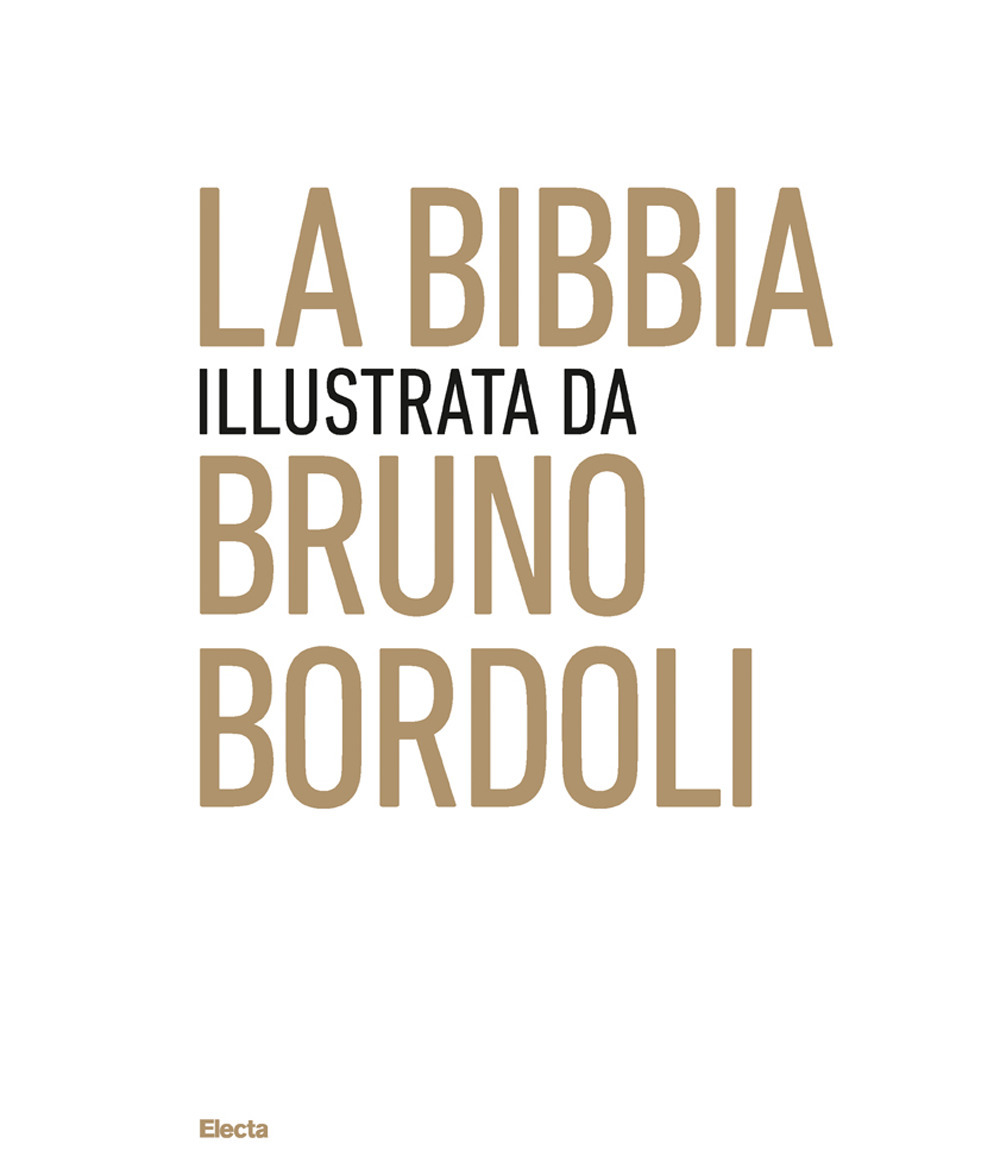 La Bibbia illustrata da Bruno Bordoli. Ediz. a colori