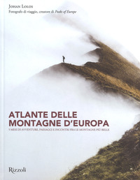 ATLANTE DELLE MONTAGNE D\'EUROPA di LOLO JOHAN