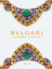Copertina di: Bulgari. La storia, il sogno. Catalogo della mostra