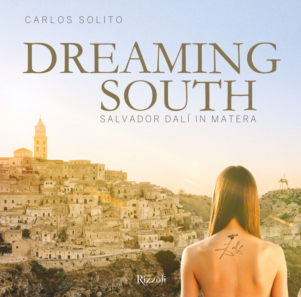 Sogno a Sud. Salvador Dalí a Matera. Ediz. inglese