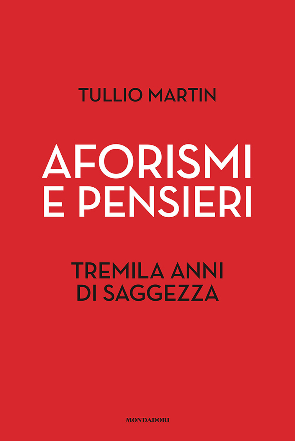 Aforismi e pensieri. Tremila anni di saggezza