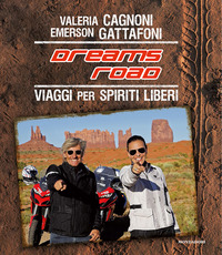 DREAMS ROAD - VIAGGI PER SPIRITI LIBERI di CAGNONI V. - GATTAFONI E.