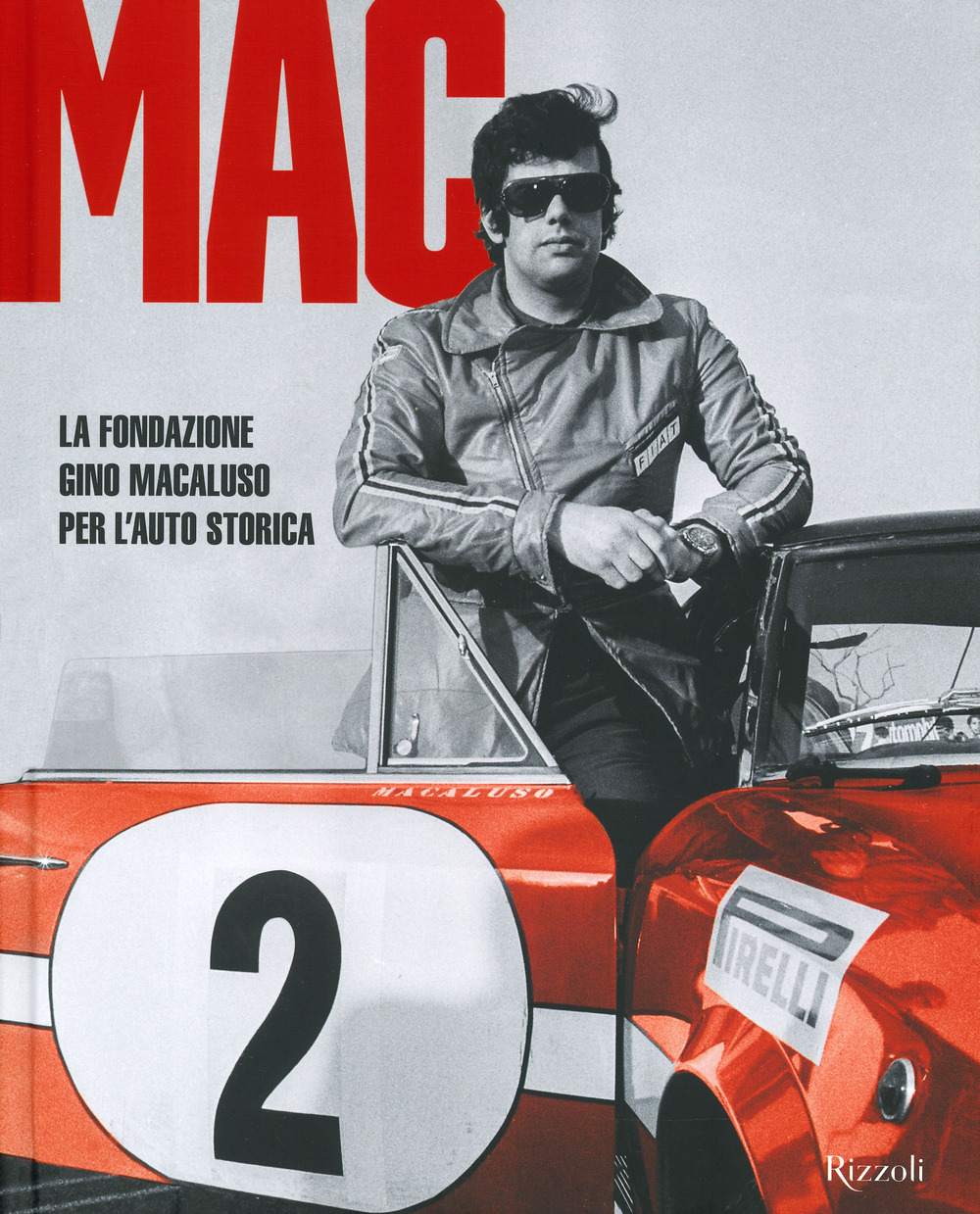 MAC La Fondazione Gino Macaluso per l'auto storica. Ediz. a colori