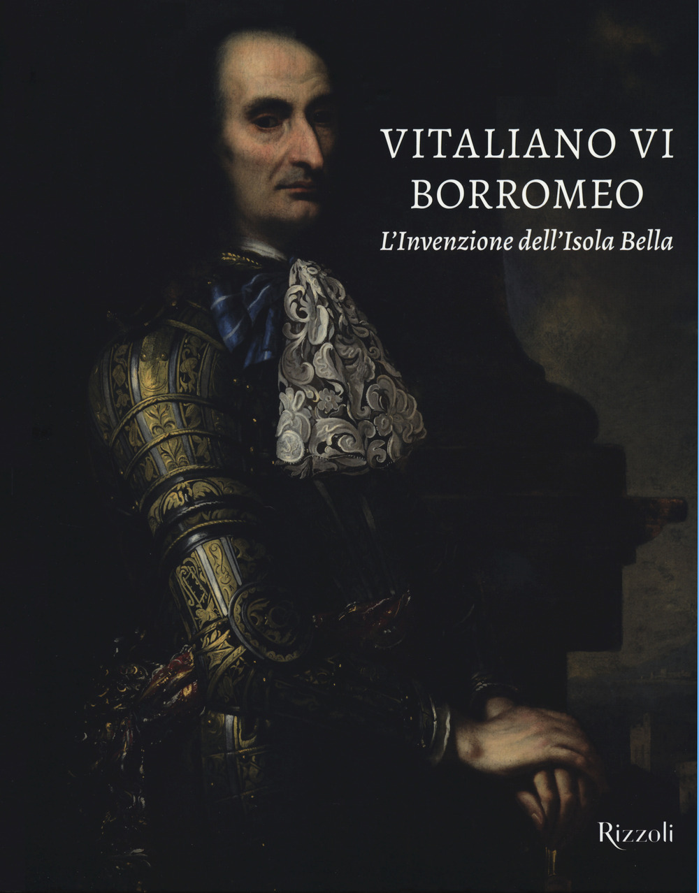 Vitaliano VI Borromeo. L'invenzione dell'Isola Bella. Ediz. illustrata