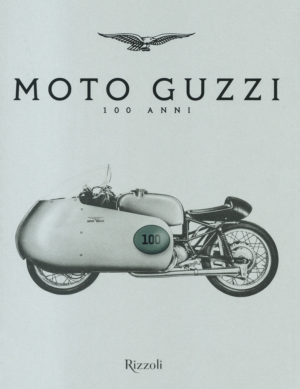 Moto Guzzi 100 anni. Ediz. a colori
