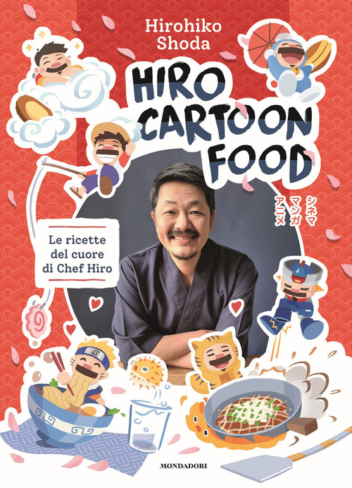 HIRO CARTOON FOOD - LE RICETTE DEL CUORE DI CHEF HIRO di SHODA HIROHIKO