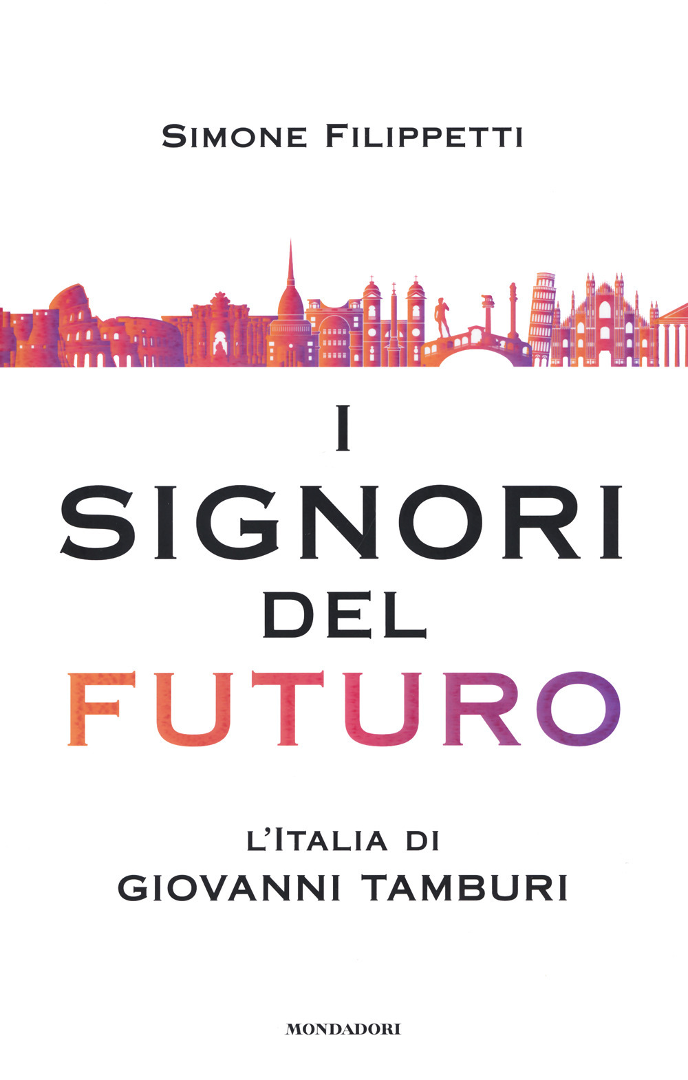 I signori del futuro. L'Italia di Giovanni Tamburi