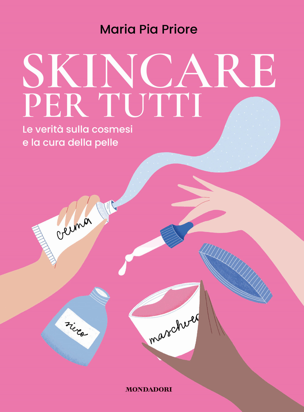 Skincare per tutti. La verità sulla cosmesi e la cura della pelle