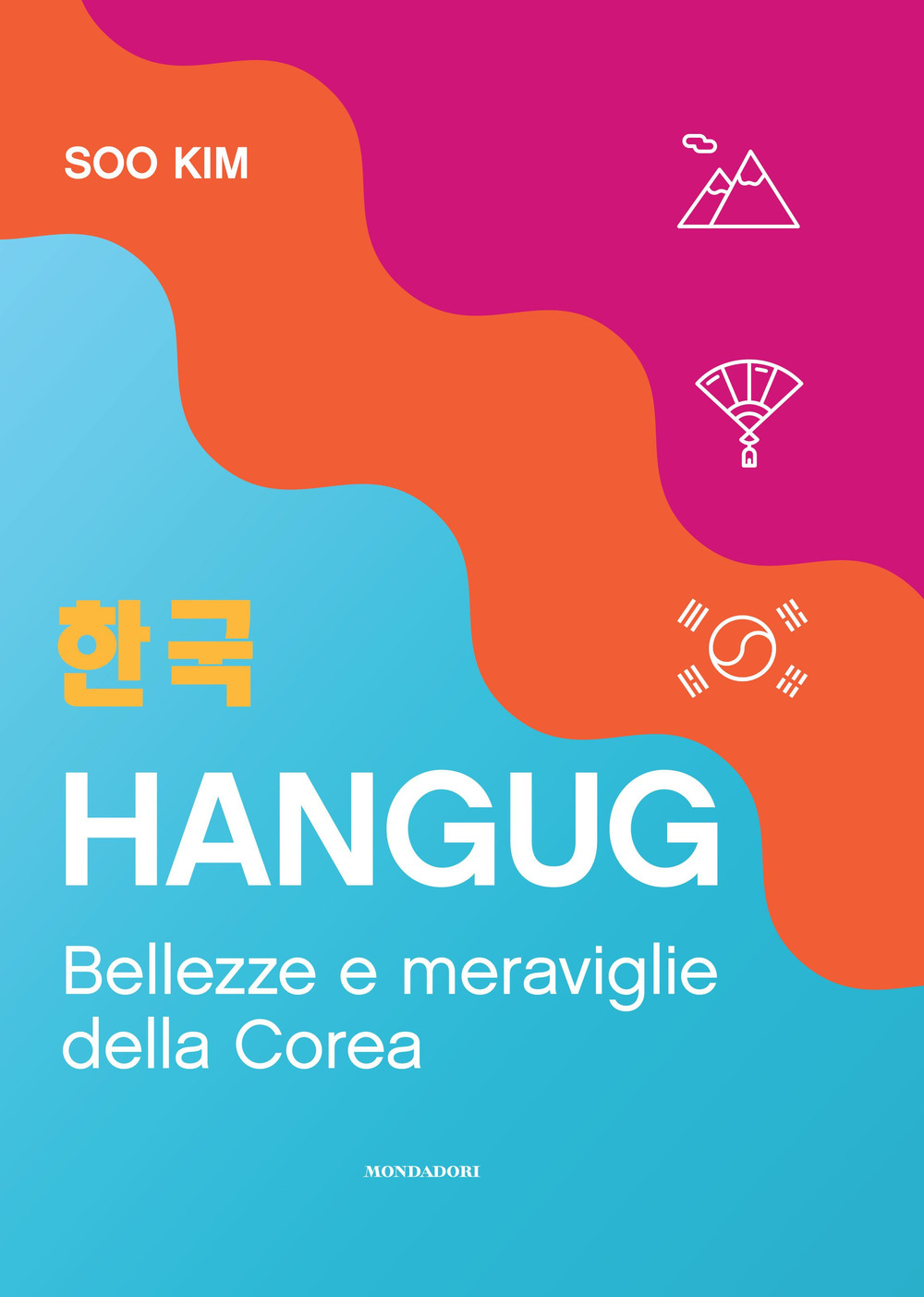 Hangug. Bellezze e meraviglie della Corea