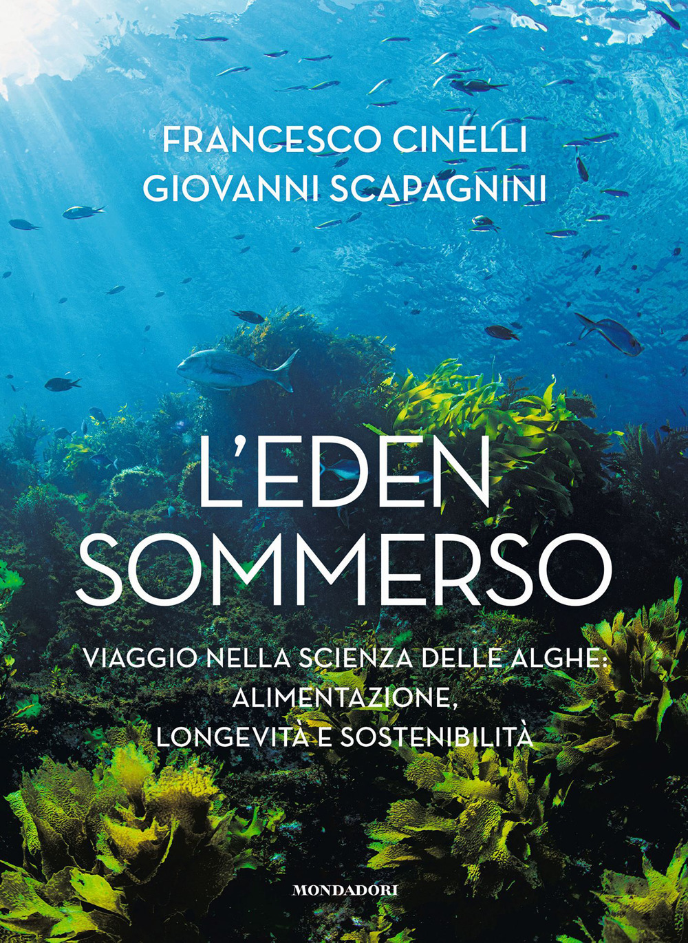 L'Eden sommerso. Viaggio nella scienza delle alghe: alimentazione, longevità e sostenibilità