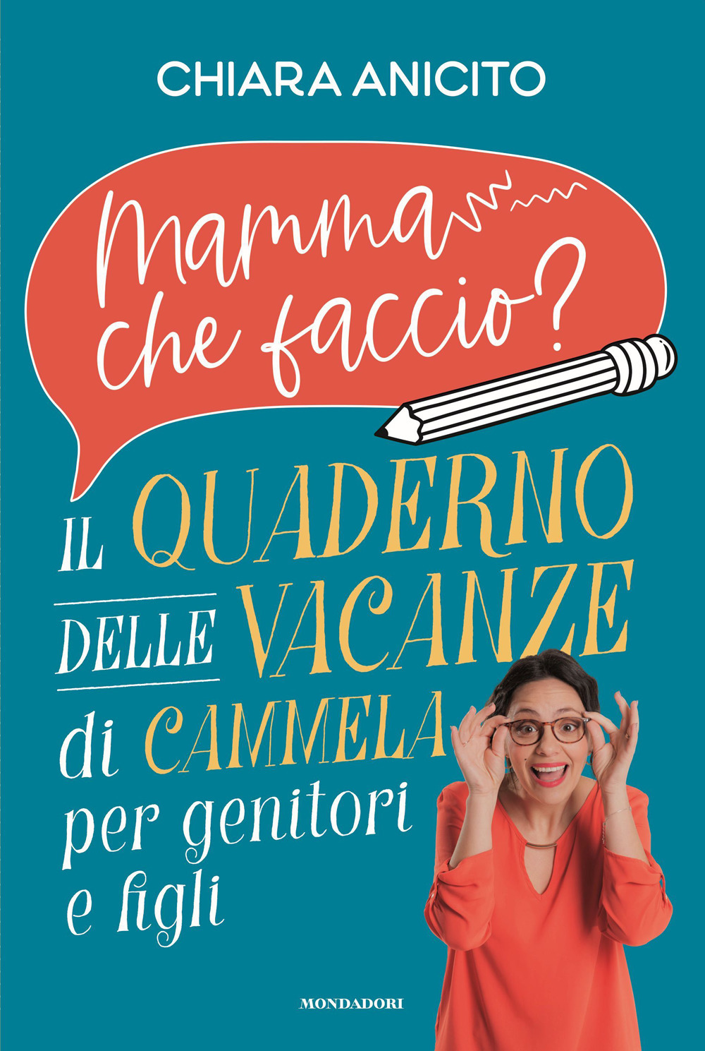 Mamma che faccio? Il quaderno delle vacanze di Cammela per genitori e figli