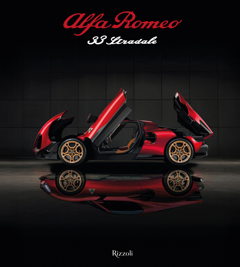 Alfa Romeo 33 Stradale. Il coraggio di sognare. Ediz. illustrata