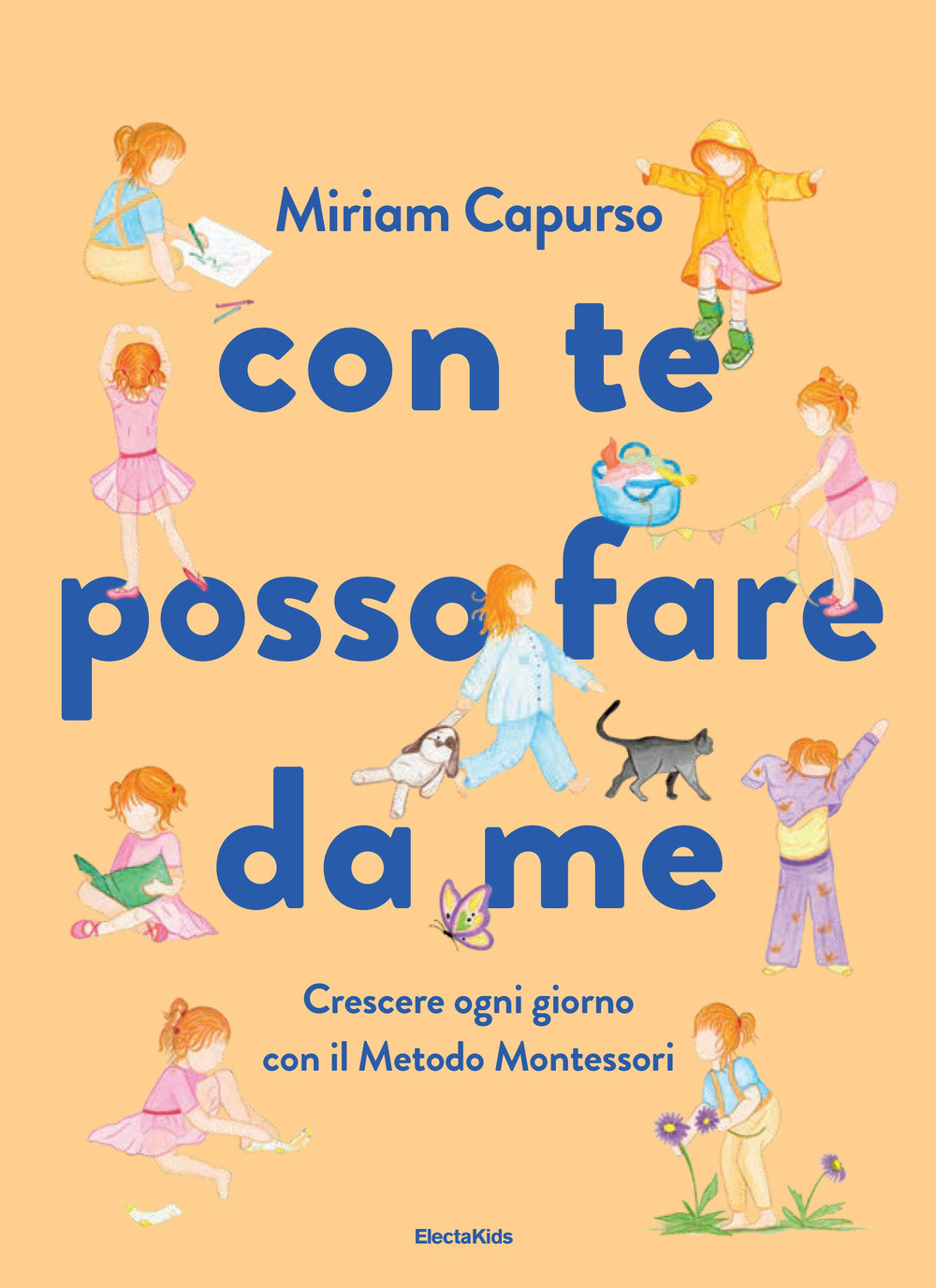 Con te posso fare da me. Crescere ogni giorno con il Metodo Montessori. Ediz. a colori