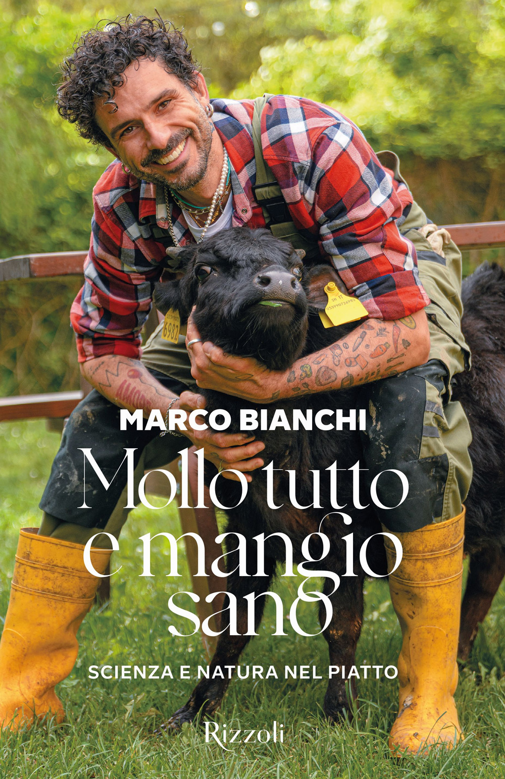 Mollo tutto e mangio sano. Scienza e natura nel piatto. Ediz. a colori