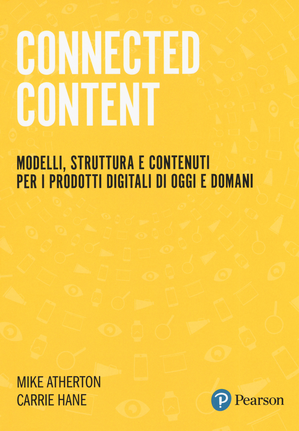 Connected Content. Modelli, struttura e contenuti per i prodotti digitali di oggi e domani