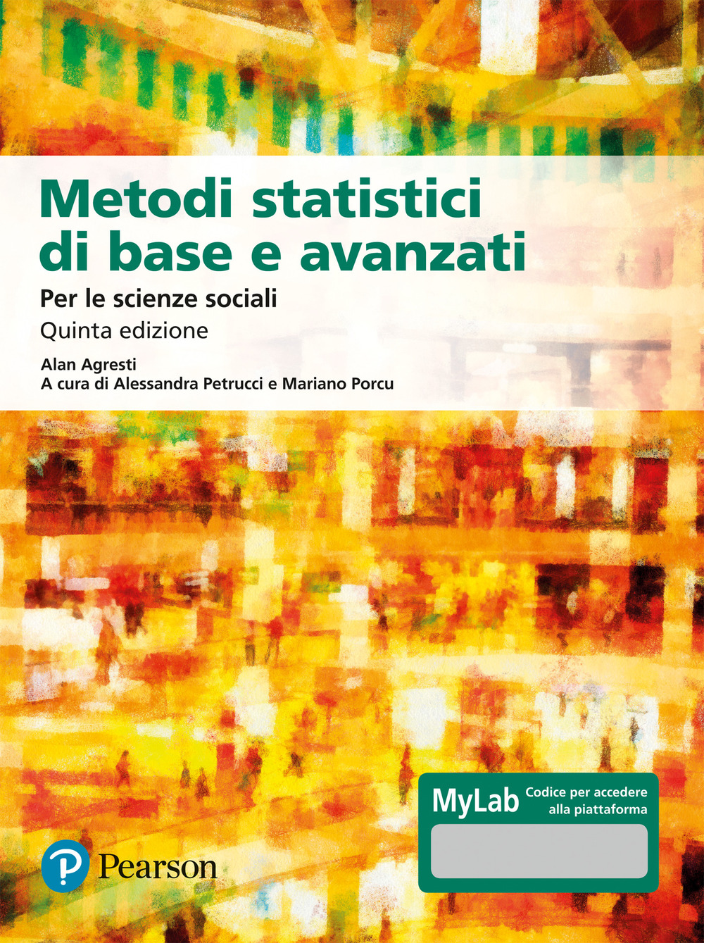 Metodi statistici di base e avanzati per le scienze sociali. Ediz. MyLab. Con Contenuto digitale per download e accesso on line. Con Contenuto digitale per download e accesso on line